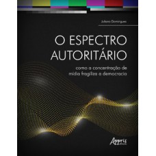 O espectro autoritário O espectro autoritário