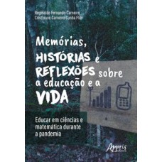 Memórias, histórias e reflexões sobre a educação e a vida