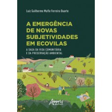 A emergência de novas subjetividades em ecovilas