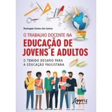 O trabalho docente na educação de jovens e adultos