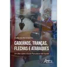 Cadernos, tranças, flechas e atabaques