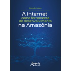A internet como ferramenta de desenvolvimento na Amazônia