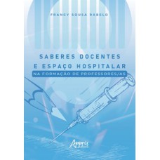 Saberes docentes e espaço hospitalar na formação de professores/as