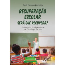 Recuperação escolar: será que recupera?