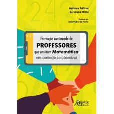 Formação continuada de professores que ensinam matemática em contexto colaborativo