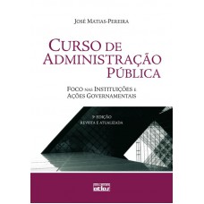 Curso De Administração Pública: Foco Nas Instituições E Ações Governamentais Curso De Administração Pública: Foco Nas Instituições E Ações Governamentais