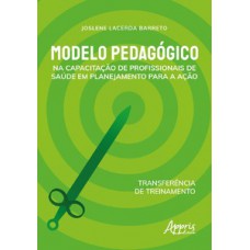 Modelo pedagógico na capacitação de profissionais de saúde em planejamento para a ação