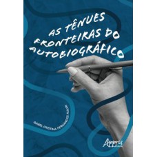 As tênues fronteiras do autobiográfico