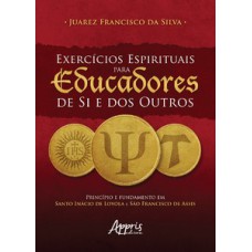 Exercícios espirituais para eucadores de si e dos outros