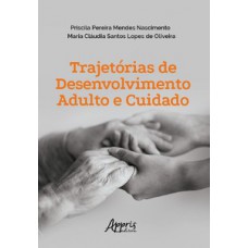 Trajetórias de desenvolvimento adulto e cuidado