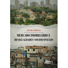 Mercado imobiliário e desigualdades socioespaciais