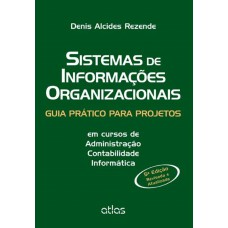 Sistemas De Informações Organizacionais: Guia Prático