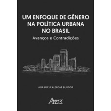 Um enfoque de gênero na política urbana no Brasil Um enfoque de gênero na política urbana no Brasil