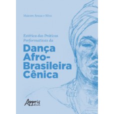 Estética das práticas performativas da dança afro-brasileira cênica