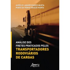 Análise dos fretes praticados pelos transportadores rodoviários de cargas