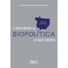 O nascimento da biopolítica em Mato Grosso