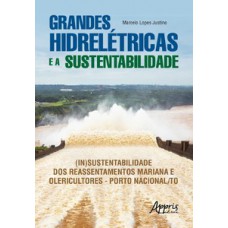 Grandes hidrelétricas e a sustentabilidade Grandes hidrelétricas e a sustentabilidade