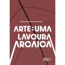 Arte: uma lavoura arcaica