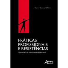 Práticas profissionais e resistências