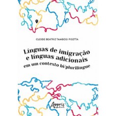 Línguas de imigração e línguas adicionais em um contexto bi/plurilíngue Línguas de imigração e línguas adicionais em um contexto bi/plurilíngue