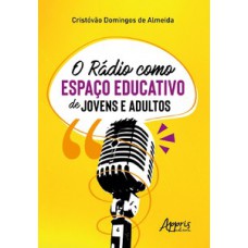 O rádio como espaço educativo de jovens e adultos