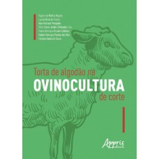 Torta de algodão na ovinocultura de corte Torta de algodão na ovinocultura de corte