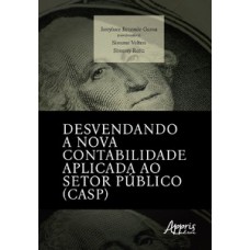 Desvendando a nova contabilidade aplicada ao setor público (CASP)