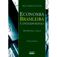 Economia brasileira contemporânea : de Getúlio a Lula Economia brasileira contemporânea : de Getúlio a Lula