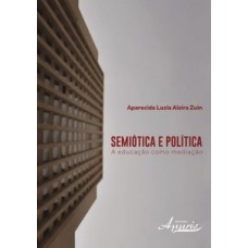 Semiótica e política: a educação como mediação