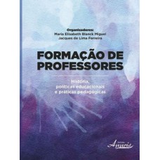 Formação de professores: história, educacionais e práticas pedagógicas