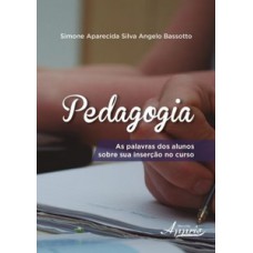 Pedagogia: as palavras dos alunos sobre sua inserção no curso