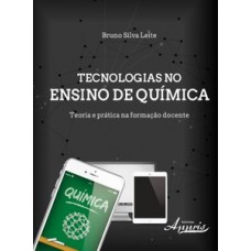 Tecnologias no ensino de química: teoria e prática na formação docente