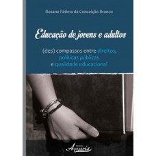 Educação de jovens e adultos: (des) compassos entre direitos, políticas públicas e qualidade educacional