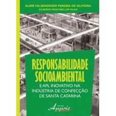 Responsabilidade socioambiental e apl inovativo na indústria de confecção de santa catarina