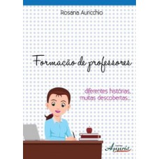 Formação de professores: diferentes histórias, muitas descobertas...