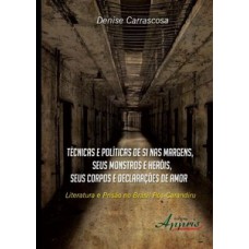 Técnicas e políticas de si nas margens, seus monstros e heróis, seus corpos e declarações de amor Técnicas e políticas de si nas margens, seus monstros e heróis, seus corpos e declarações de amor