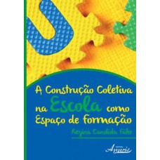 A construção coletiva na escola como espaço de formação