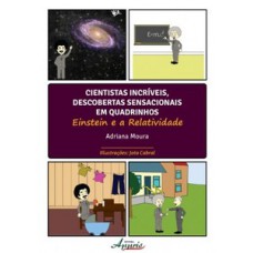 Cientistas incríveis, descobertas sensacionais em quadrinhos: einstein e a relatividade