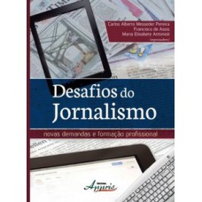 Desafios do jornalismo: novas demandas e formação profissional