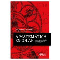 A matemática escolar, uma representação social da ciência matemática