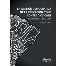 La gestión democrática de la educación y sus contradicciones Una mirada desde América latina