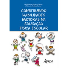 Construindo habilidades motoras na educação física escolar