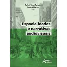 Espacialidades e narrativas audiovisuais