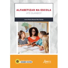 Alfabetizar na escola: até quando?