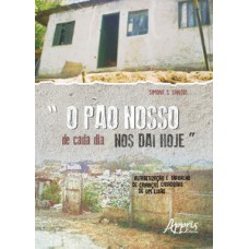 “o pão nosso de cada dia nos dai hoje”: alfabetização e trabalho de crianças catadoras de um lixão