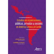 Estudios en organizaciones públicas, privadas y sociales en América latina y el caribe