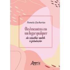 (des)encontros em um lugar qualquer: do sensório-motor à fabulação