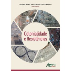 Colonialidade e resistências