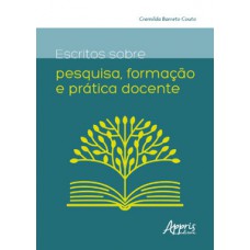 Escritos sobre pesquisa, formação e prática docente