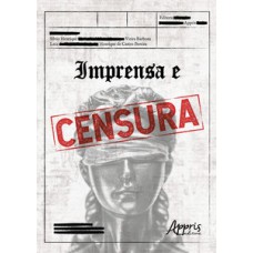 Imprensa e censura Imprensa e censura